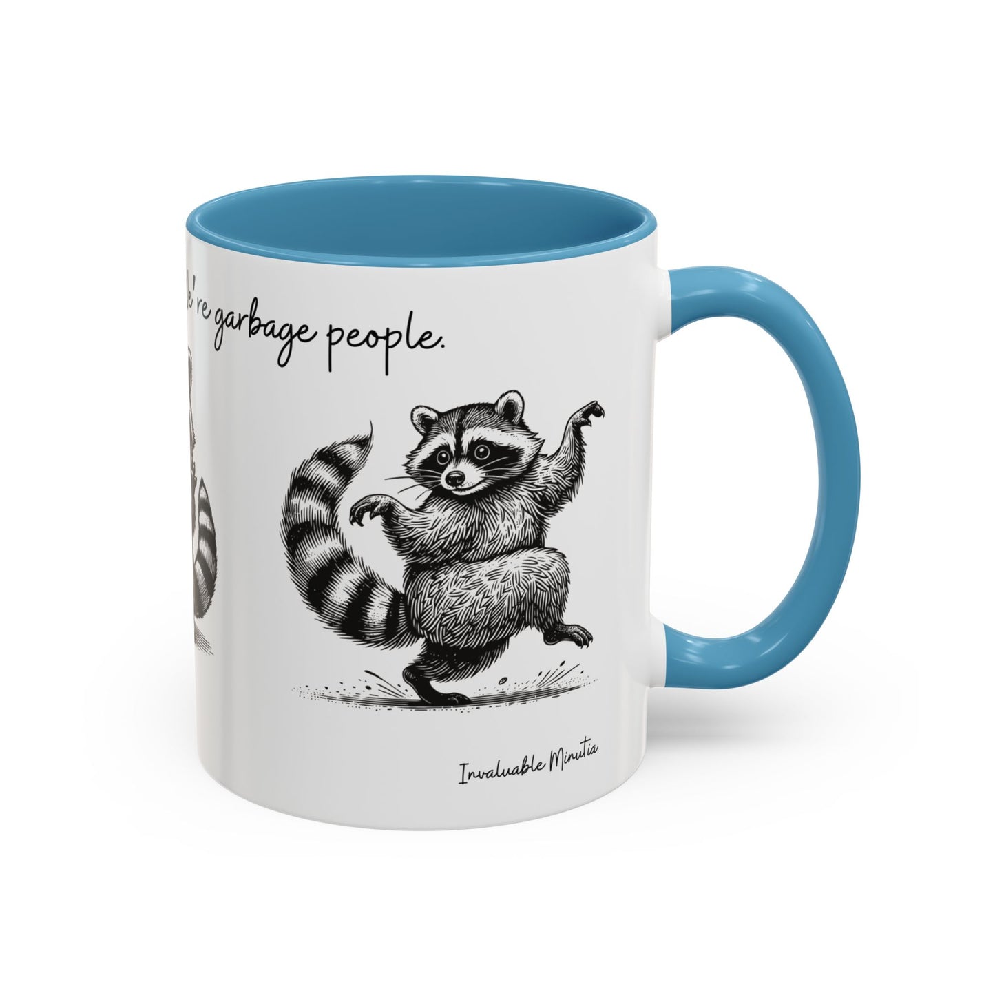 “We’re not trash people. We’re garbage people.” Ceramic Mug (Multiple Colors) 11oz/15oz