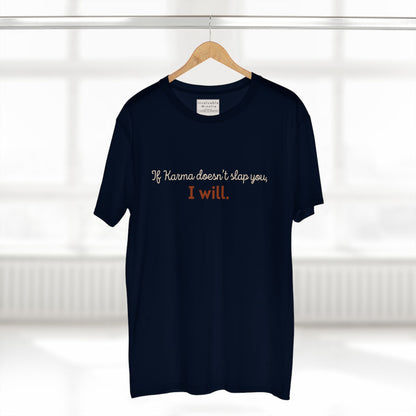 If Karma Doesn’t Slap You, I Will – Funny Graphic Tee, Sarcastic Quote Shirt, Premium AS Colour 5001 Unisex