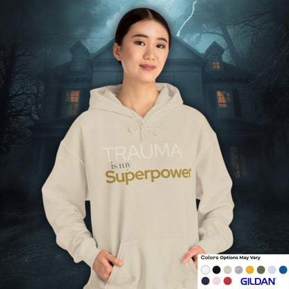 Trauma is my Superpower Gildan Unisex Hoodie