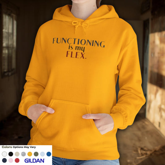 Functioning Is My Flex. Gildan Unisex Hoodie