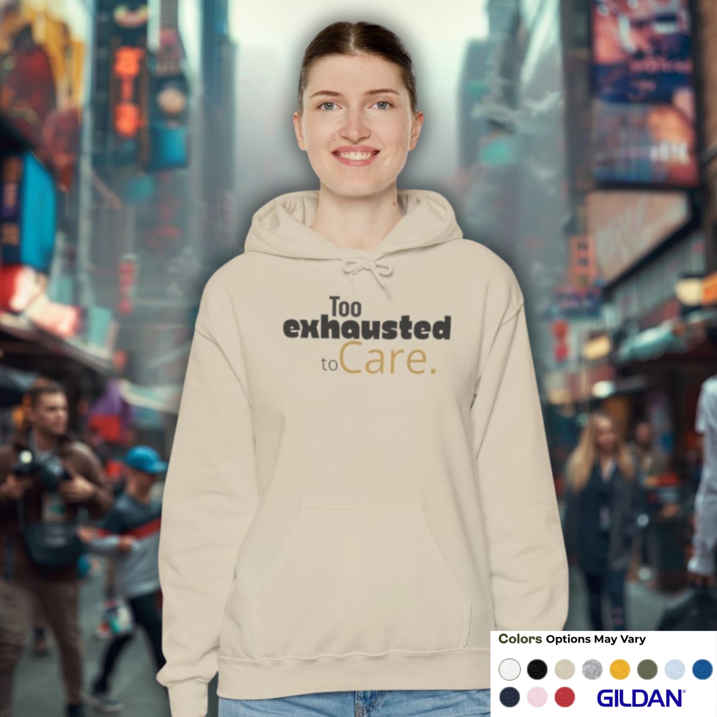 Too Exhausted to Care. Gildan Unisex Hoodie