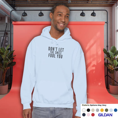 Don't Let the Smile Fool You. Gildan Unisex Hoodie