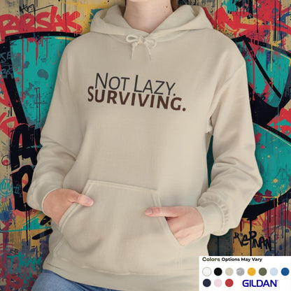 Not lazy. Surviving. Gildan Unisex Hoodie