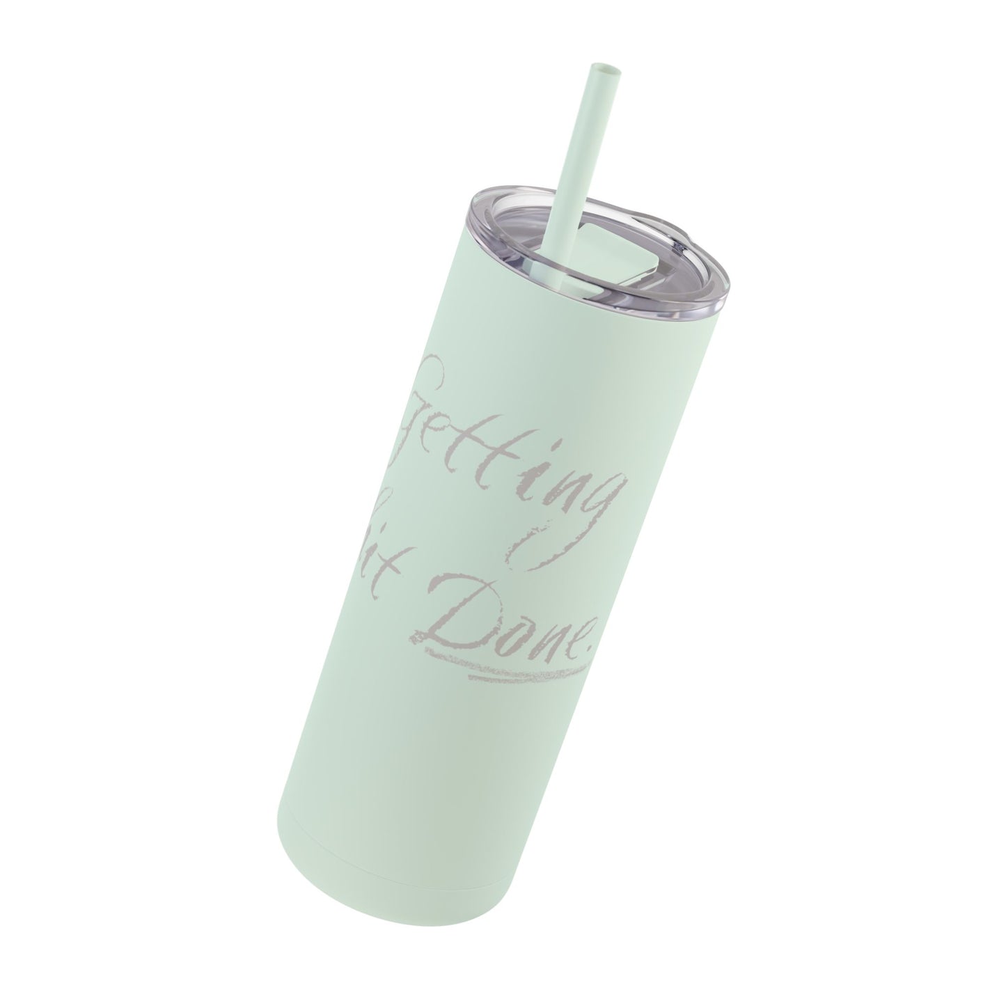 “Getting Shit Done” Matte Tumbler – 20oz Maars Skinny Tumbler with Straw | Chalk Script Hydration Statement