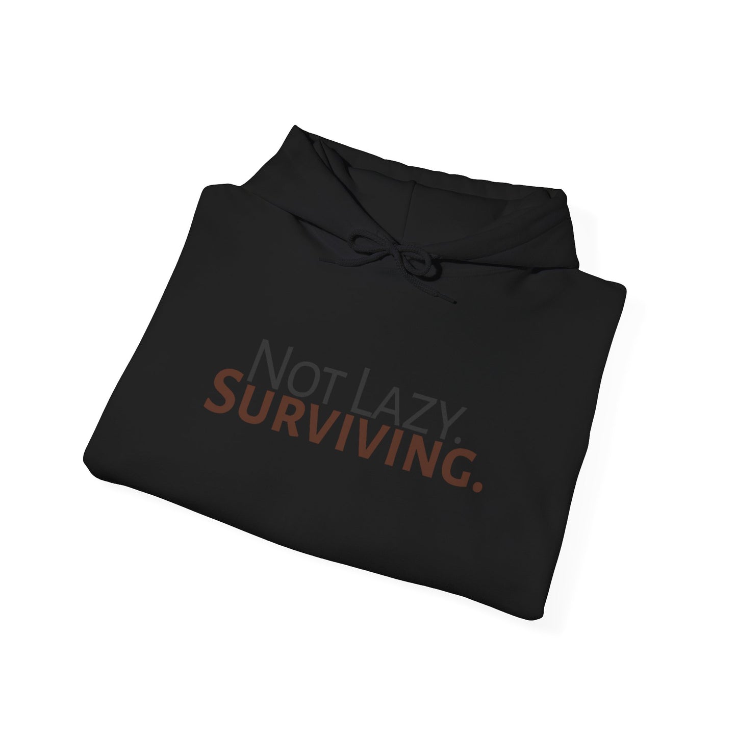 Not lazy. Surviving. Gildan Unisex Hoodie