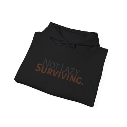 Not lazy. Surviving. Gildan Unisex Hoodie