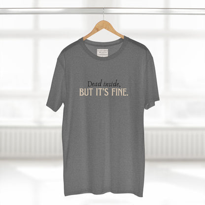Dead Inside But It’s Fine – Funny Sarcastic Quote T-Shirt | Premium Comfort Tee AS Colour 5001 Premium Unisex Tee