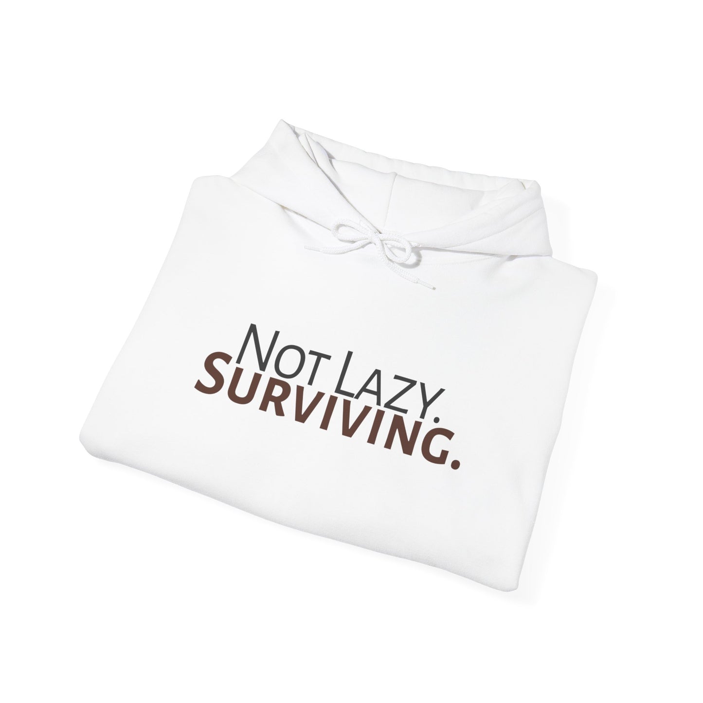 Not lazy. Surviving. Gildan Unisex Hoodie