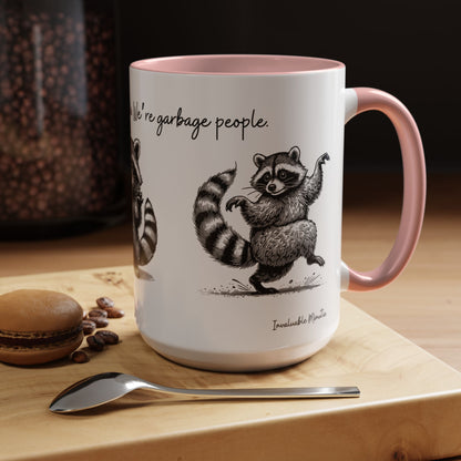 “We’re not trash people. We’re garbage people.” Ceramic Mug (Multiple Colors) 11oz/15oz