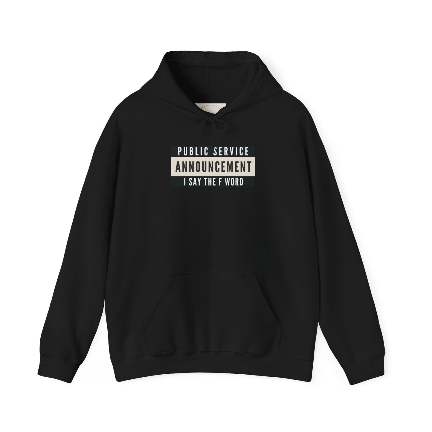 Public Service Announcement. I Say The F Word. Gildan Unisex Hoodie