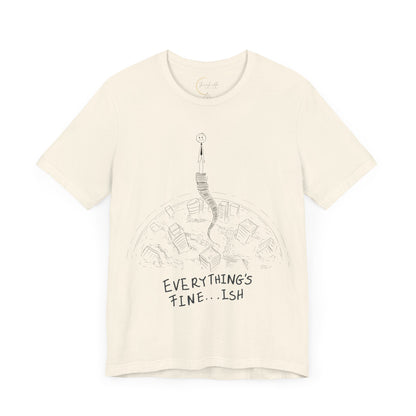“Everything's Fine...Ish” Stick Figure Tee | Dark Humor Graphic Shirt | Bella+Canvas Unisex