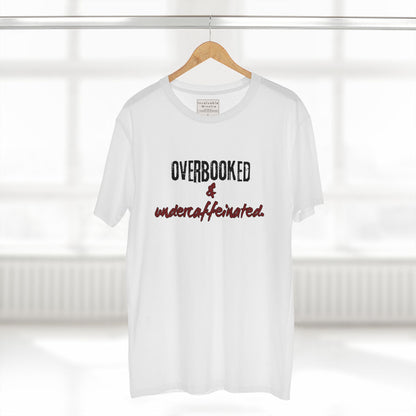 Overbooked & Undercaffeinated Funny T-Shirt – Premium AS Colour Tee for Coffee Lovers