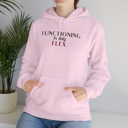 Functioning Is My Flex. Gildan Unisex Hoodie