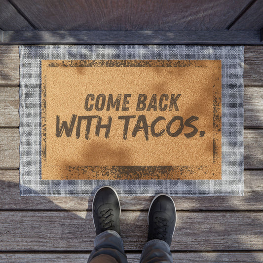 Come Back With Tacos Doormat – Funny Foodie Welcome Mat, Bold Porch Décor