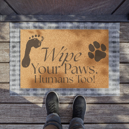 Wipe Your Paws. Humans Too! – Premium Coir Doormat, Pet-Friendly Funny Welcome Mat (24×16")
