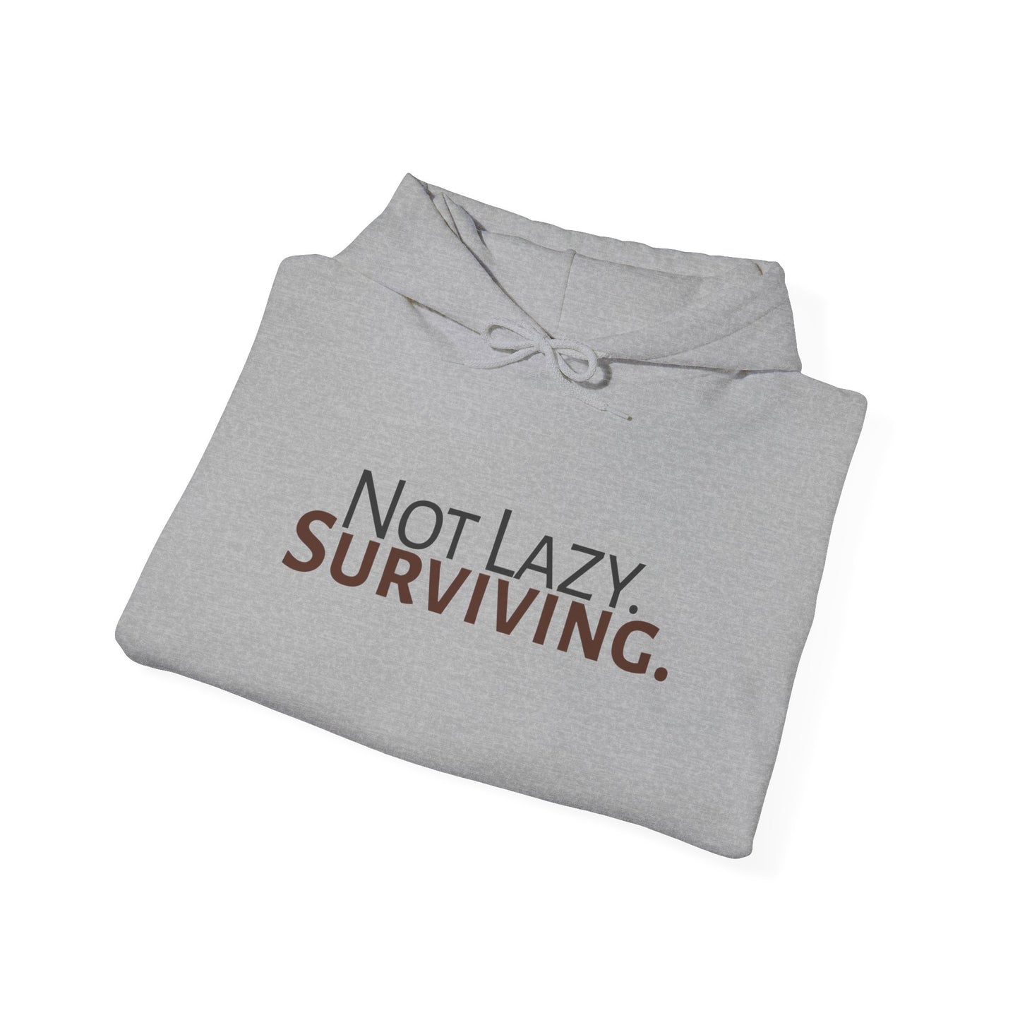 Not lazy. Surviving. Gildan Unisex Hoodie