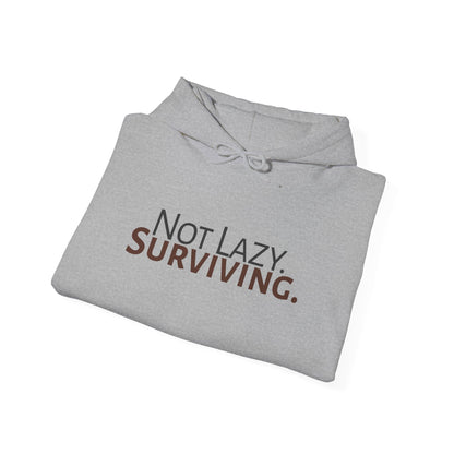 Not lazy. Surviving. Gildan Unisex Hoodie
