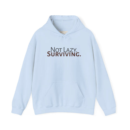 Not lazy. Surviving. Gildan Unisex Hoodie