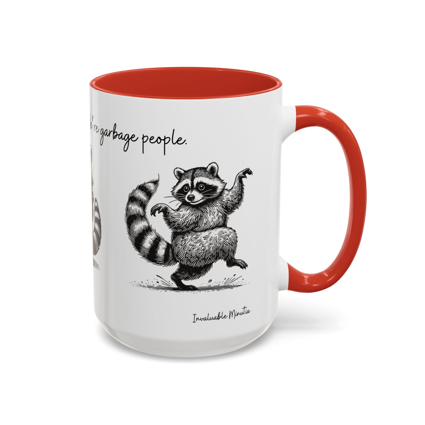 “We’re not trash people. We’re garbage people.” Ceramic Mug (Multiple Colors) 11oz/15oz