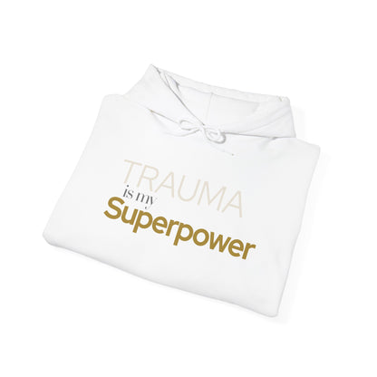 Trauma is my Superpower Gildan Unisex Hoodie