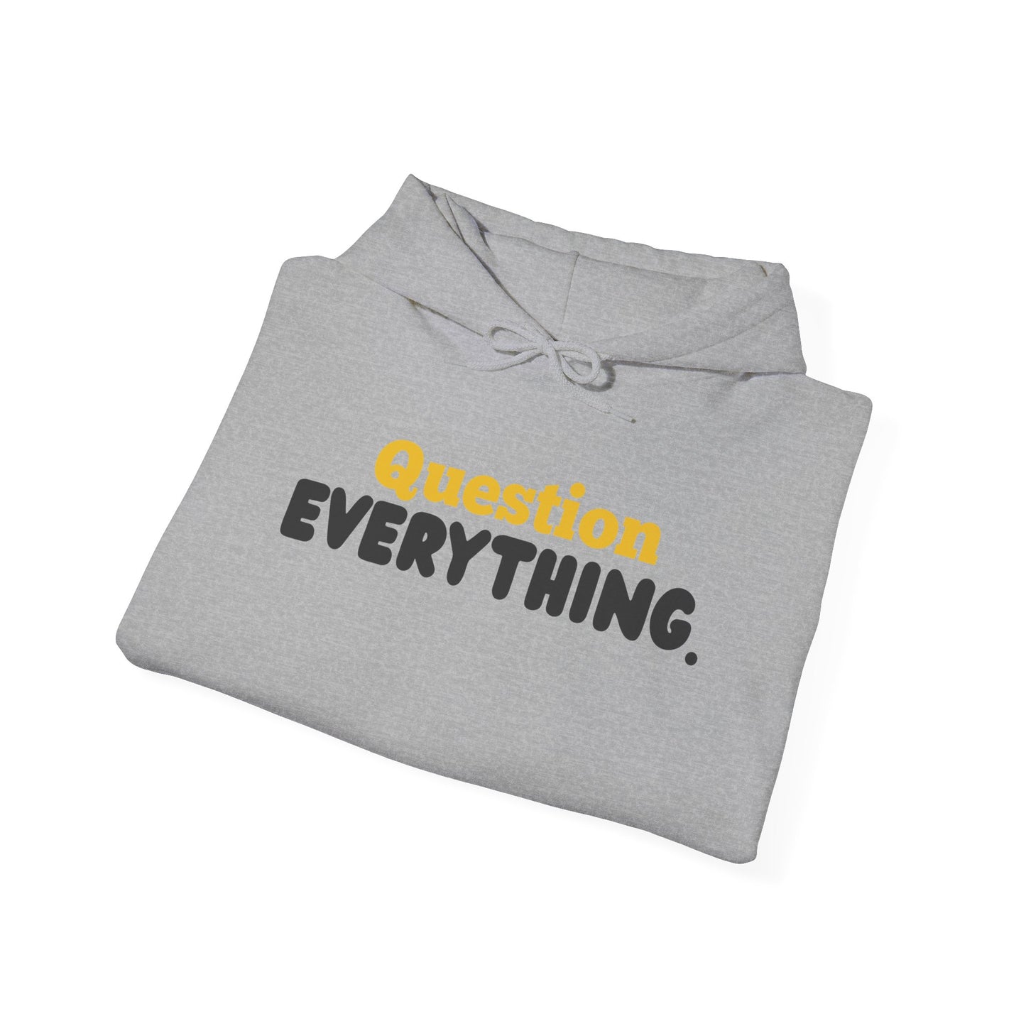 Question Everything. Gildan Unisex Hoodie