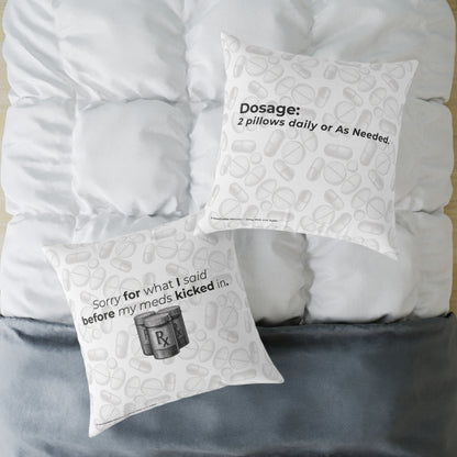 "Sorry for What I Said Before My Meds Kicked In" Canvas Throw Pillow