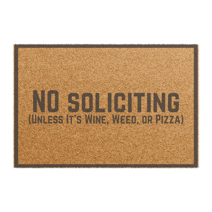 No Soliciting Doormat – Funny Porch Welcome Mat, Wine Weed or Pizza Humor