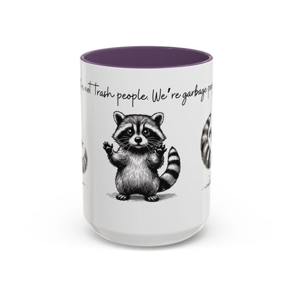 “We’re not trash people. We’re garbage people.” Ceramic Mug (Multiple Colors) 11oz/15oz