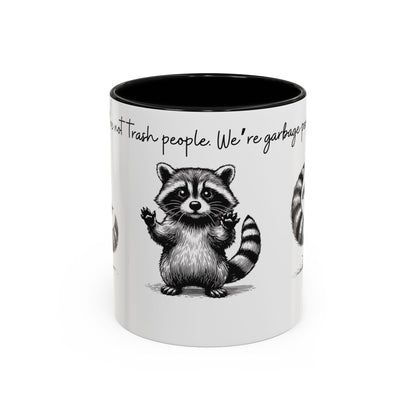 “We’re not trash people. We’re garbage people.” Ceramic Mug (Multiple Colors) 11oz/15oz