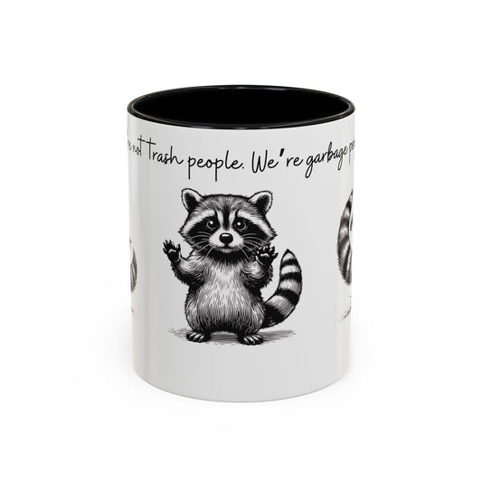 “We’re not trash people. We’re garbage people.” Ceramic Mug (Multiple Colors) 11oz/15oz