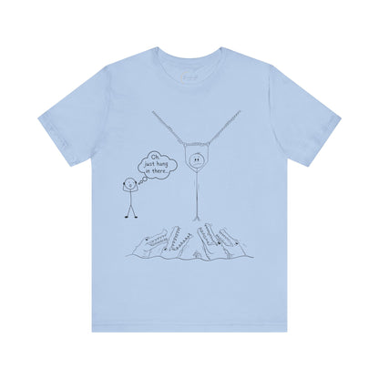 “Hang in There…” Stick Figure Tee | Dark Humor Graphic Shirt | Bella+Canvas Unisex