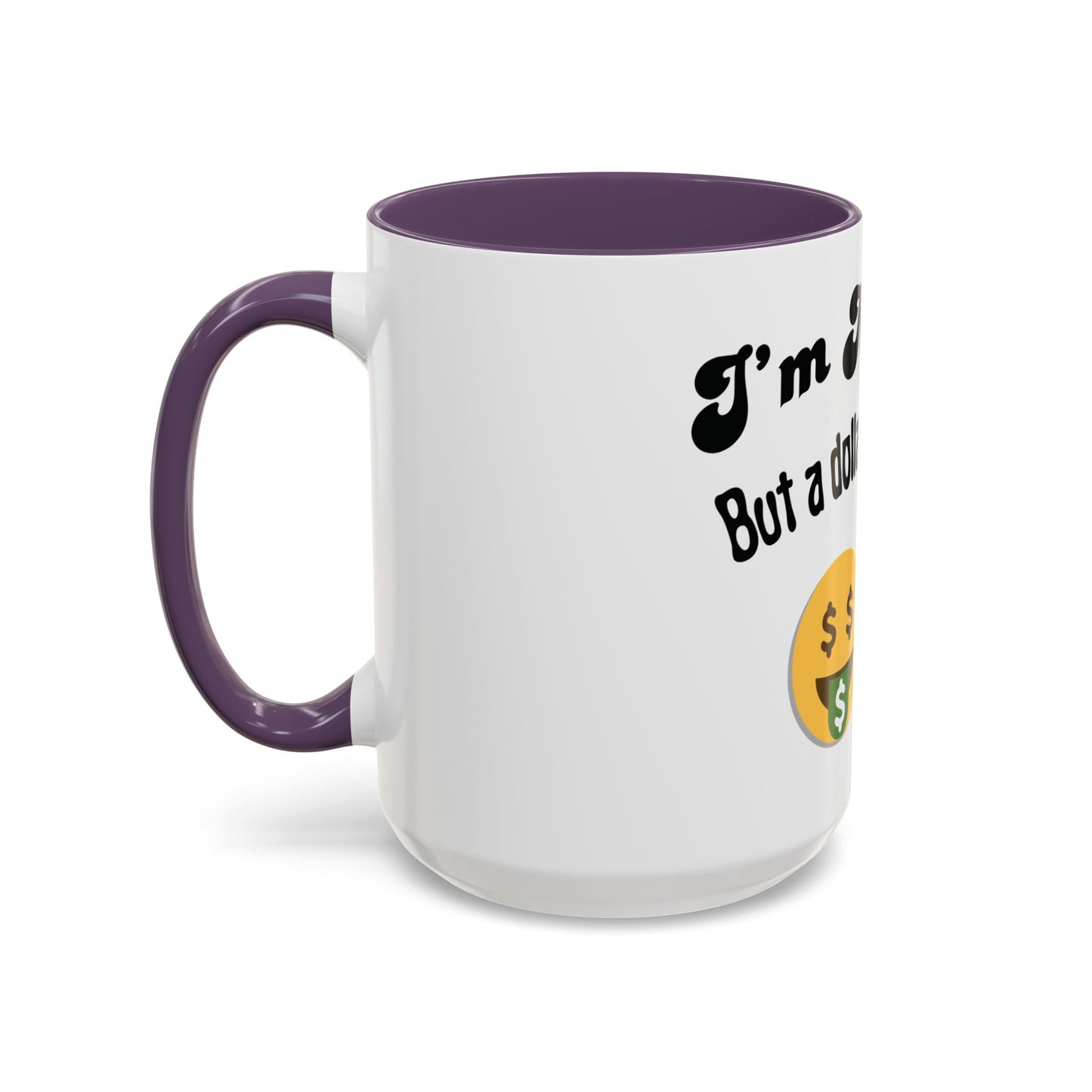 💸 “I’m Not Gay, But a Dollar’s a Dollar” Accent Mug – Funny Queer Humor Ceramic