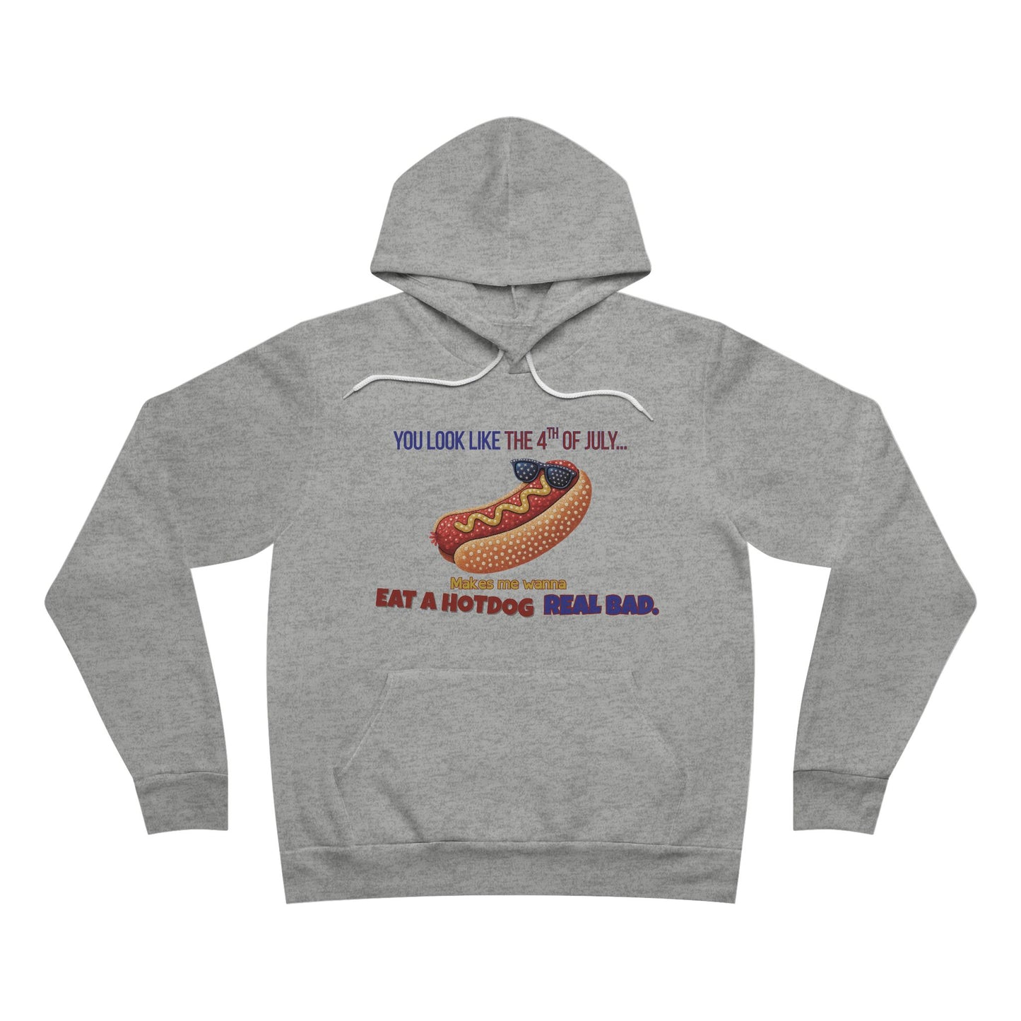 You Look Like the 4th of July – Funny Hot Dog Hoodie, Patriotic Meme Apparel, Soft Bella+Canvas 3719