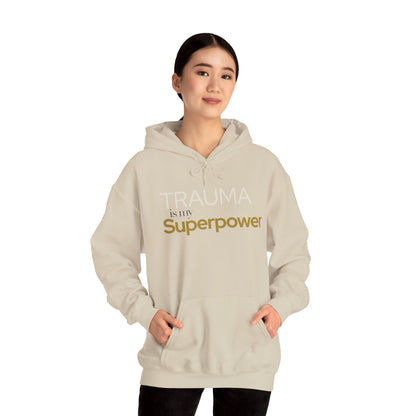 Trauma is my Superpower Gildan Unisex Hoodie