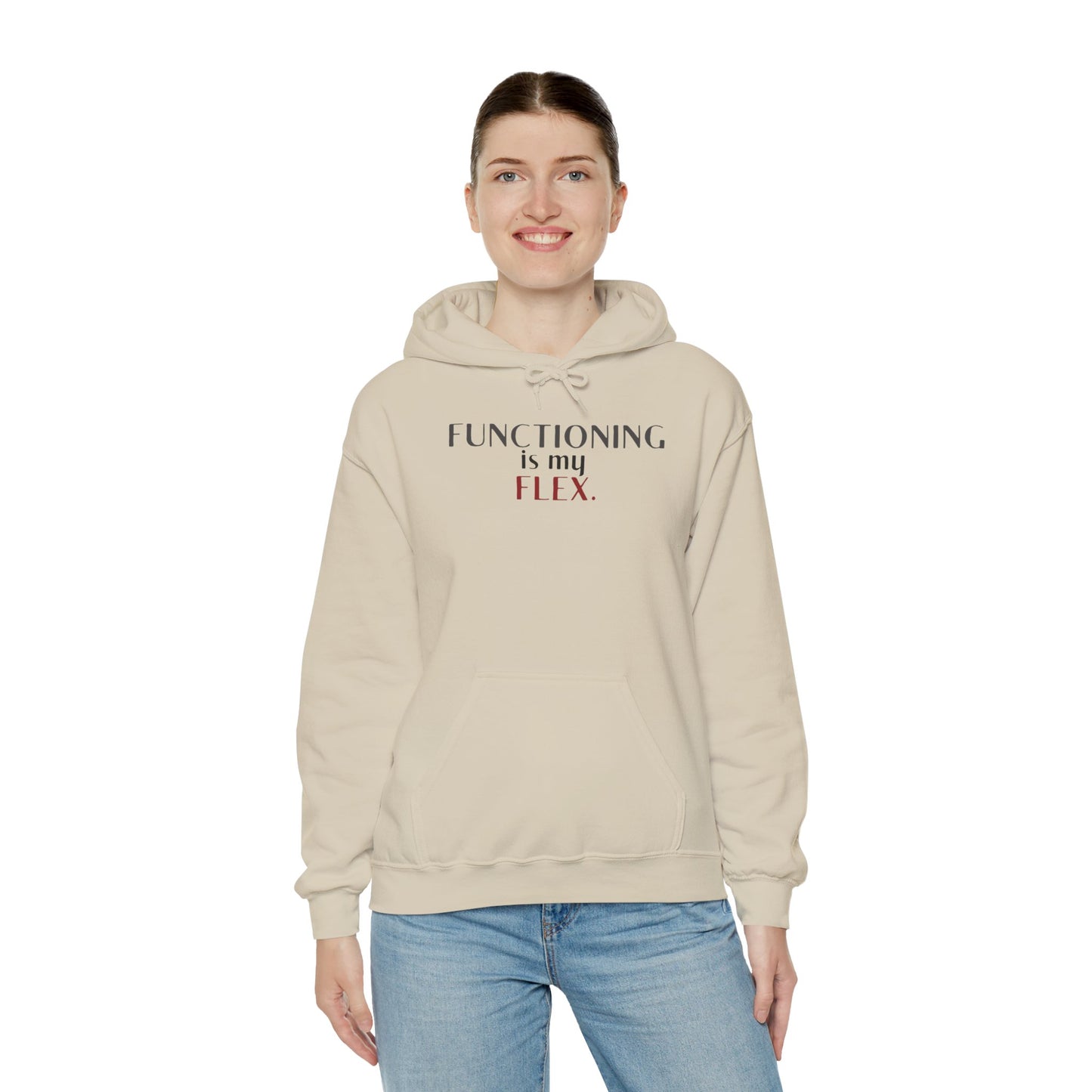 Functioning Is My Flex. Gildan Unisex Hoodie