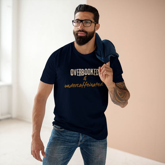 Overbooked & Undercaffeinated Funny T-Shirt – Premium AS Colour Tee for Coffee Lovers
