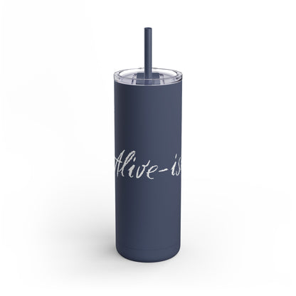 “Alive-ish” Matte Tumbler – 20oz Maars Skinny Tumbler with Straw | Chalk Script Hydration Statement