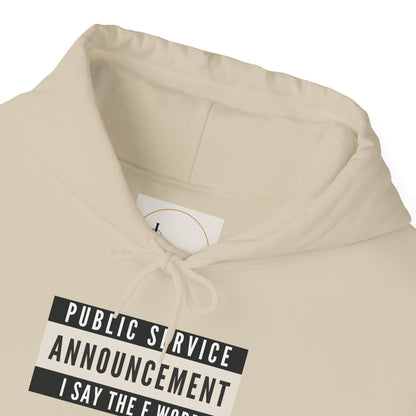 Public Service Announcement. I Say The F Word. Gildan Unisex Hoodie