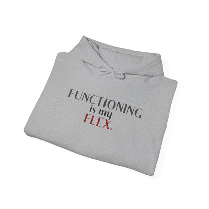 Functioning Is My Flex. Gildan Unisex Hoodie