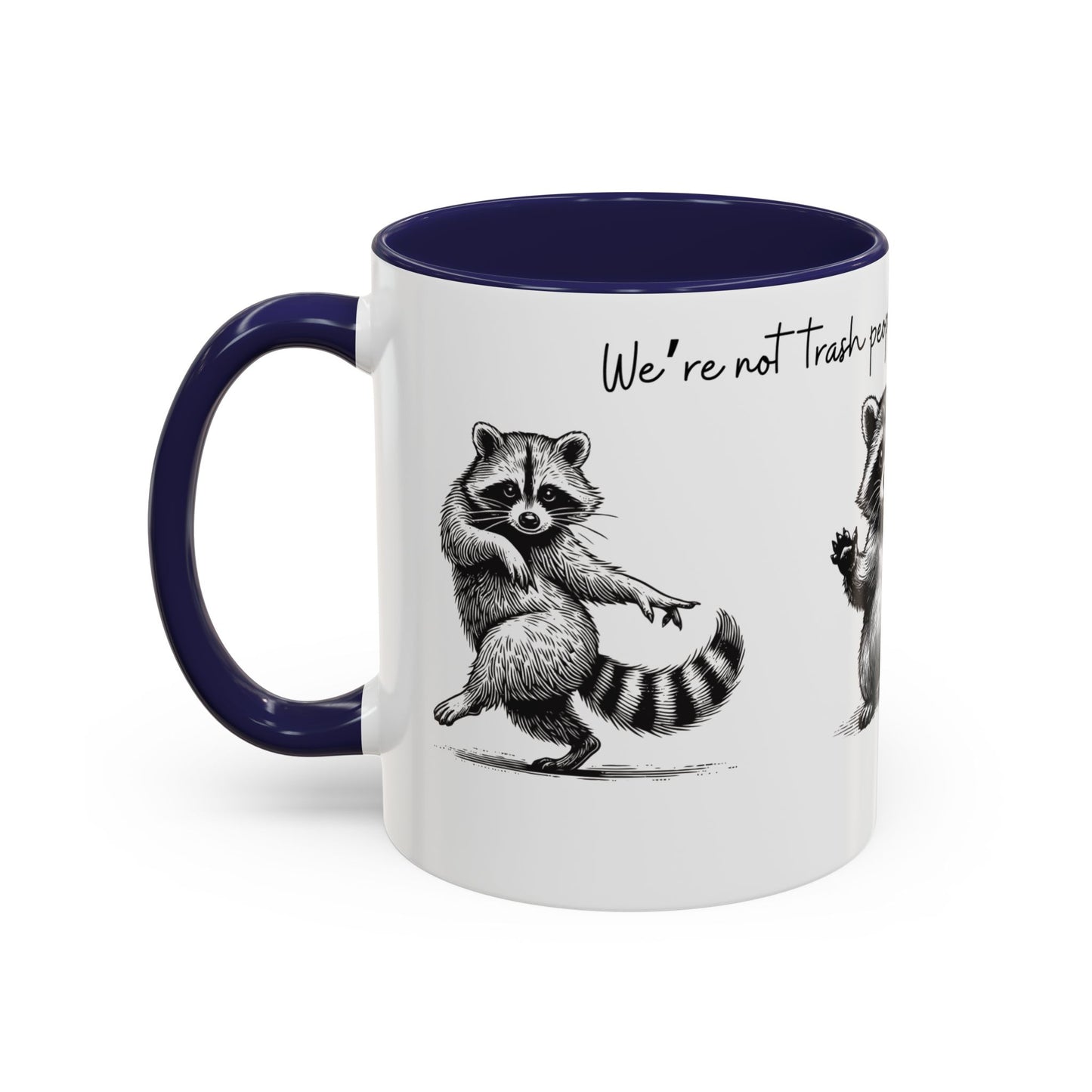 “We’re not trash people. We’re garbage people.” Ceramic Mug (Multiple Colors) 11oz/15oz