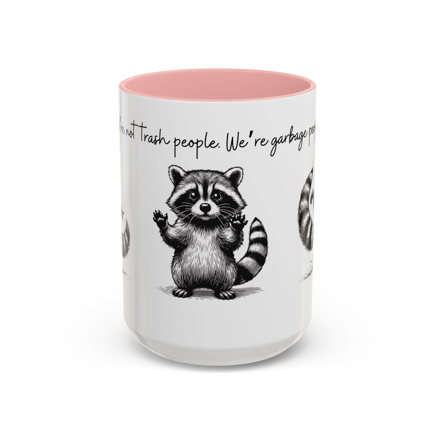 “We’re not trash people. We’re garbage people.” Ceramic Mug (Multiple Colors) 11oz/15oz