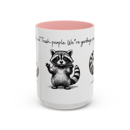 “We’re not trash people. We’re garbage people.” Ceramic Mug (Multiple Colors) 11oz/15oz