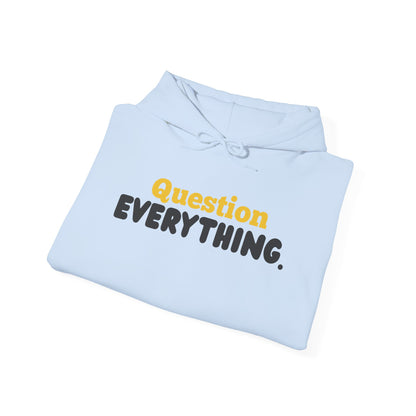 Question Everything. Gildan Unisex Hoodie