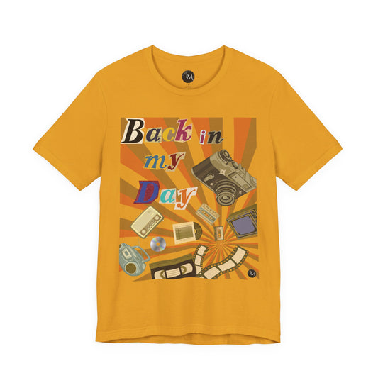Retro 'Back in My Day' Graphic T-Shirt - Vintage Nostalgia - Unisex Soft Cotton Shirt