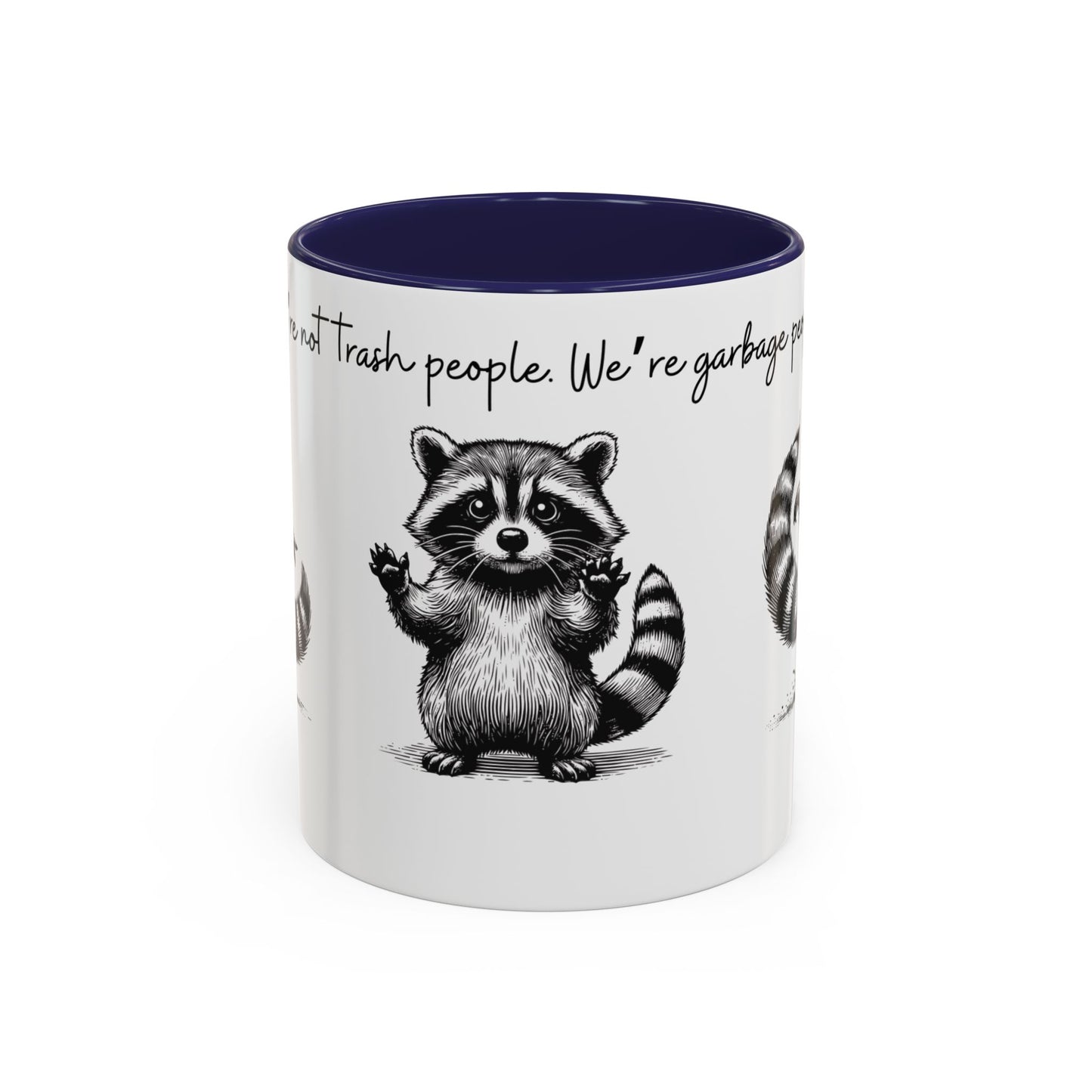 “We’re not trash people. We’re garbage people.” Ceramic Mug (Multiple Colors) 11oz/15oz