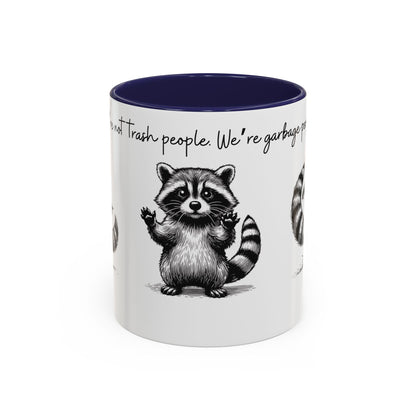 “We’re not trash people. We’re garbage people.” Ceramic Mug (Multiple Colors) 11oz/15oz