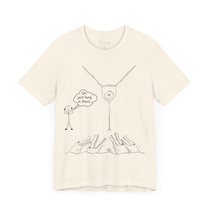 “Hang in There…” Stick Figure Tee | Dark Humor Graphic Shirt | Bella+Canvas Unisex