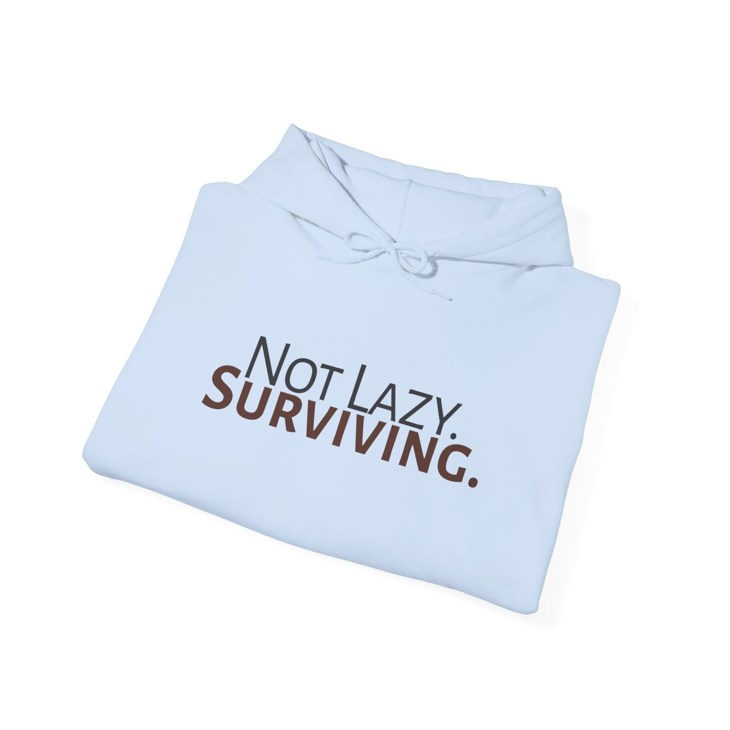 Not lazy. Surviving. Gildan Unisex Hoodie