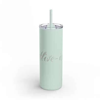“Alive-ish” Matte Tumbler – 20oz Maars Skinny Tumbler with Straw | Chalk Script Hydration Statement
