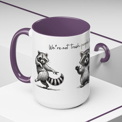 “We’re not trash people. We’re garbage people.” Ceramic Mug (Multiple Colors) 11oz/15oz